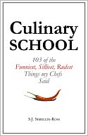 Culinary School 103 of the Funniest, Silliest, Rudest Things my Chefs Said