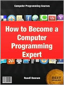 How toBecome a Computer Programming Expert: An Introduction to Computer Science and a Basic Computer Programming Classes