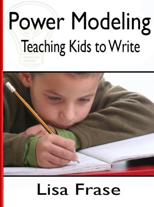 Power Modeling: Teaching Kids to Write (An Effective Teaching Solutions Booklet)