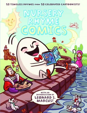 Nursery Rhyme Comics: 50 Timeless Rhymes from 50 Celebrated Cartoonists
