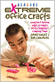 Extreme Office Crafts: Creative & Devious Ways to Waste Office Supplies & Company Time (PagePerfect NOOK Book)