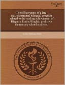 The Effectiveness Of A Late-Exit/Transitional Bilingual Program Related To The Reading Achievement Of Hispanic Limited English Proficient Elementary School Students.