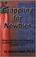 (2 for 1) Grappling for Newbies + The Lazy Man's Guide to Grappling
