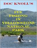 download Fly Fishing in Yellowstone National Park book