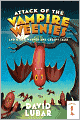 Attack of the Vampire Weenies: And Other Warped and Creepy Tales