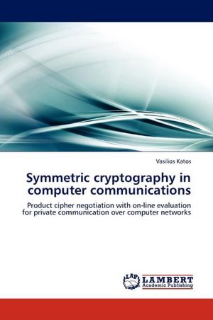 Symmetric Cryptography In Computer Communications
