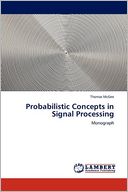 Probabilistic Concepts In Signal Processing