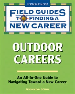 Outdoor Careers Field Guides to Finding a New Career