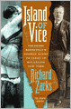 Island of Vice: Theodore Roosevelt's Doomed Quest to Clean Up Sin-Loving New York
