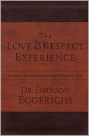 The Love and Respect Experience: A Husband-Friendly Devotional That Wives Truly Love