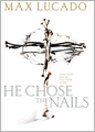 He Chose the Nails