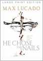 He Chose the Nails