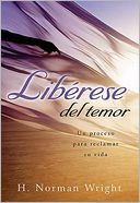 Liberase del temor: Un Proceso para Reclamar Su Vida
