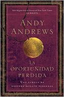 La oportunidad perdida: Una fábula de descubrimiento personal (The Lost Choice: A Legend of Personal Discovery)