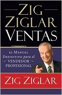 Zig Ziglar Ventas: El manual definitivo para el vendedor profesional