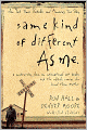 Same Kind of Different as Me: A Modern-Day Slave, an International Art Dealer, and the Unlikely Woman Who Bound Them Together