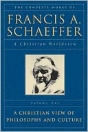 The Complete Works of Francis A. Schaeffer: A Christian Worldview (5 Volume Set)