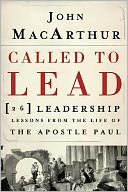 Called to Lead: 26 Leadership Lessons from the Life of the Apostle Paul