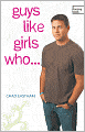 Guys Like Girls Who . . .