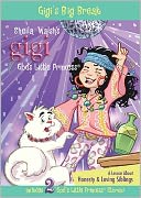 Gigi's Big Break (Gigi, God's Little Princess Series)