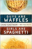 Guys Are Waffles, Girls Are Spaghetti