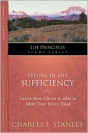 Living in His Sufficiency: Learn How Christ is Sufficient for Your Every Need