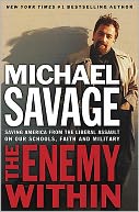 The Enemy Within: Saving America from the Liberal Assault on Our Churches, Schools, and Military