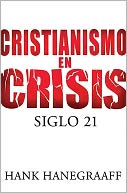 Cristianismo en crisis: Siglo 21 (Christianity In Crisis: The 21st Century)