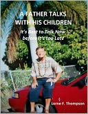 A Father Talks with His Children --It's Best to Talk Now Than too Late