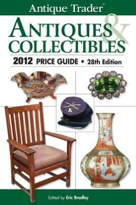 Antique Trader Antiques & Collectibles 2012 Price Guide