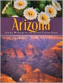 Arizona: Scenic Wonders of the Grand Canyon State