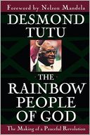 The Rainbow People of God: The Making of a Peaceful Revolution