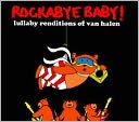 Rockabye Baby: Lullaby Renditions of Van Halen