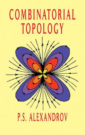 Combinatorial Topology: (Three Volumes Bound as One)