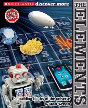 The Elements (Scholastic Discover More Series)