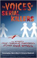 The Voices of Serial Killers: The World's Most Maniacal Murderers in their Own Words