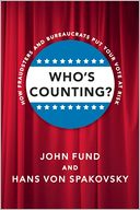 Who's Counting?: How Fraudsters and Bureaucrats Put Your Vote at Risk