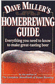 Dave Miller's Homebrewing Guide: Everything You Need to know to Make Great Tasting Beer