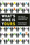 What's Mine Is Yours Intl: The Rise of Collaborative Consumption