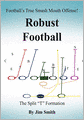 Football's True Smash Mouth Offense! Robust Football