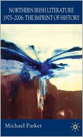 Northern Irish Literature, 1975-2006: The Imprint of History