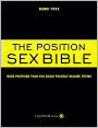 Position Sex Bible: More Positions Than You Could Possibly Imagine Trying (PagePerfect NOOK Book)