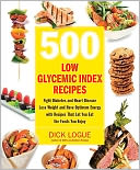 download 500 Low Glycemic Index Recipes : Fight Diabetes and Heart Disease, Lose Weight and Have Optimum Energy with Recipes That Let You Eat the Foods You Enjoy (PagePerfect NOOK Book) book
