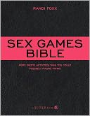 Sex Games Bible: More Erotic Activities Than You Could Possibly Imagine Trying (PagePerfect NOOK Book)