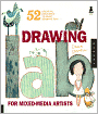 Drawing Lab for Mixed-Media Artists: 52 Creative Exercises to Make Drawing Fun (PagePerfect NOOK Book)