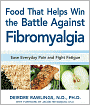 Food That Helps Win the Battle Against Fibromyalgia: Ease Everyday Pain and Fight Fatigue (PagePerfect NOOK Book)
