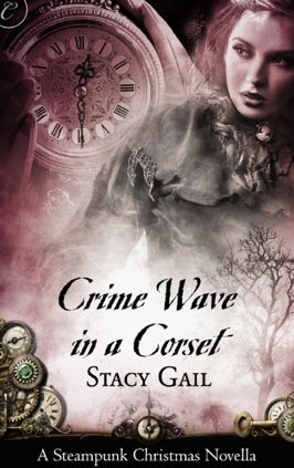 Crime Wave in a Corset: A Steampunk Christmas Novella