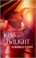 Kiss of Twilight by Loribelle Hunt: NOOK Book Cover
