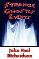 Strange Ghostly Events
