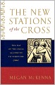 The New Stations of the Cross: The Way of the Cross According to Scripture
